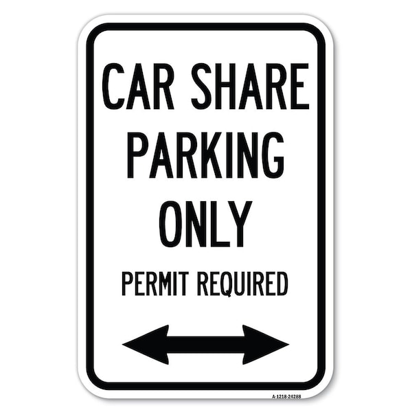 Signmission Car Share Parking Only Permit Required w Heavy-Gauge Aluminum Sign, 12" x 18", A-1218-24288 A-1218-24288 - main